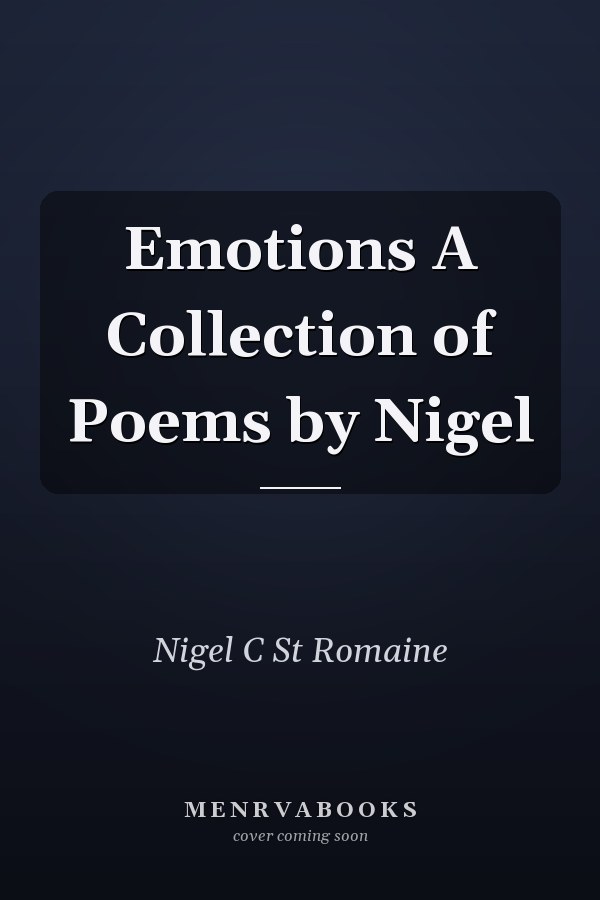 Emotions A Collection of Poems by Nigel