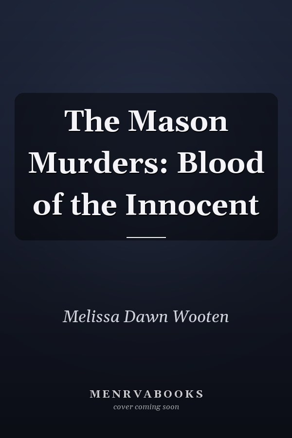 The Mason Murders: Blood of the Innocent