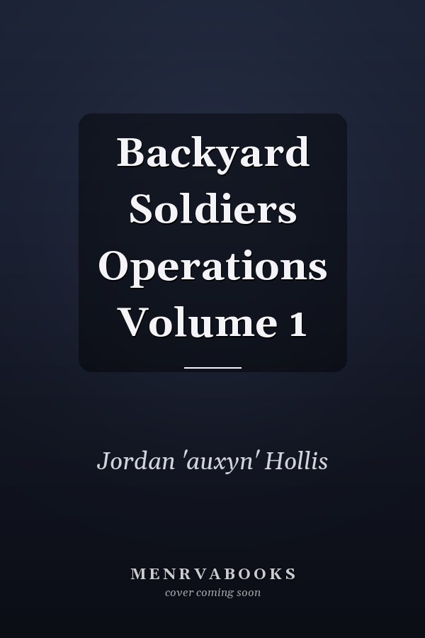 Backyard Soldiers Operations Volume 1
