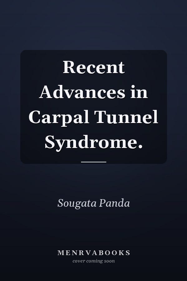 Recent Advances in Carpal Tunnel Syndrome.