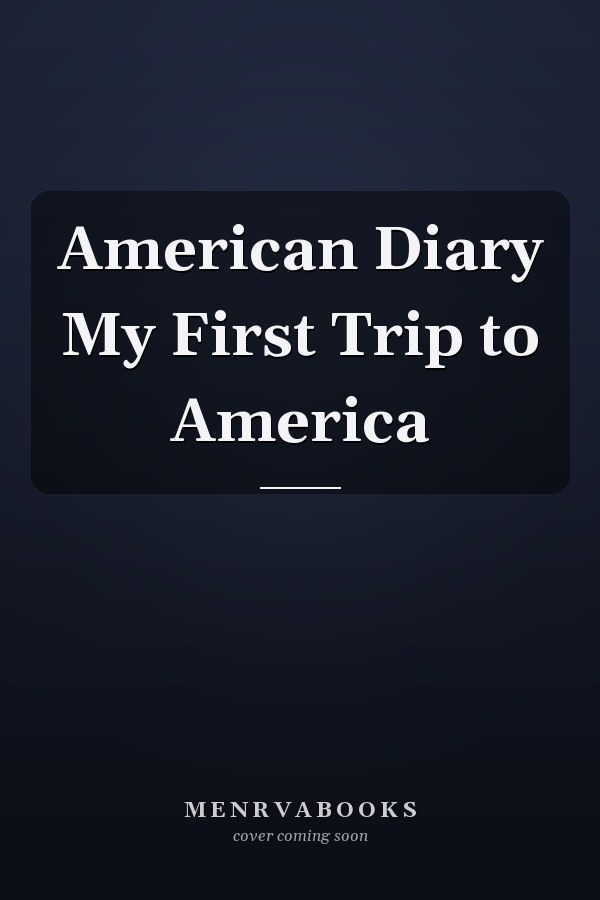 American Diary My First Trip to America