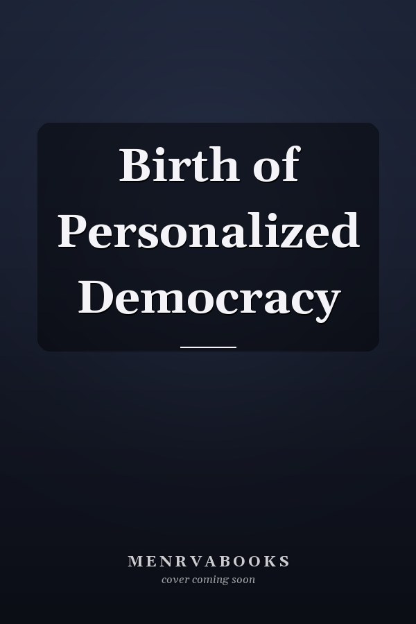 Birth of Personalized Democracy
