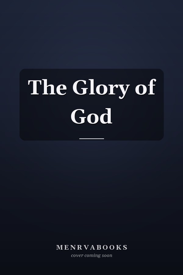 The Glory of God