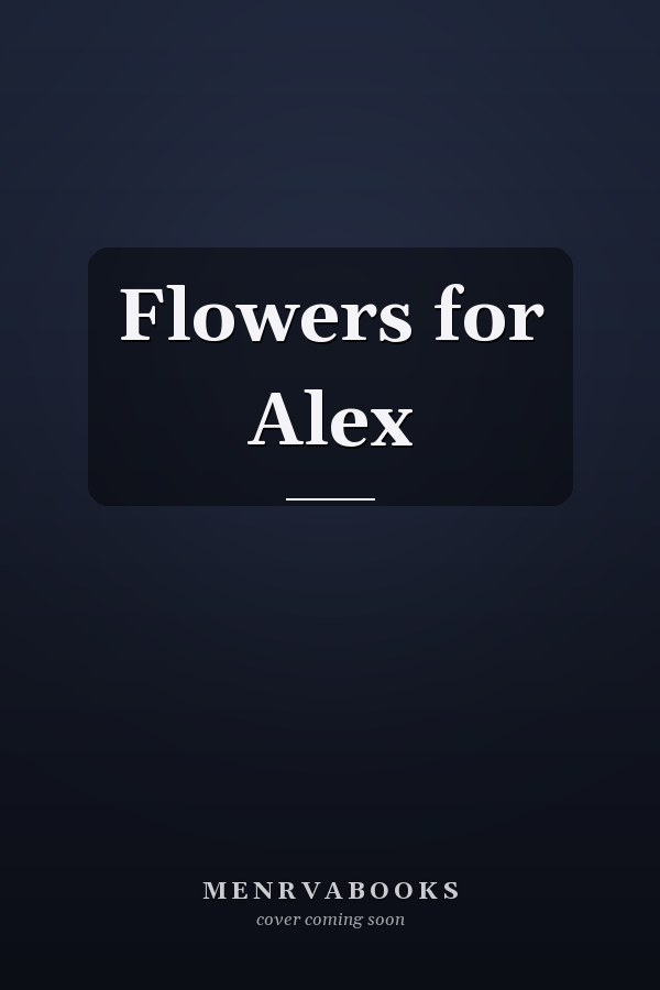 Flowers for Alex