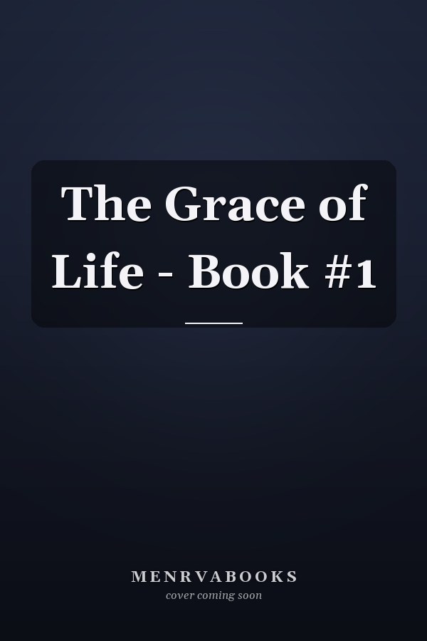 The Grace of Life - Book #1