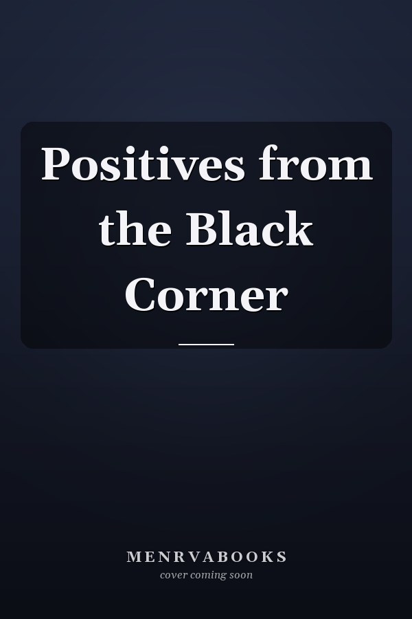 Positives from the Black Corner