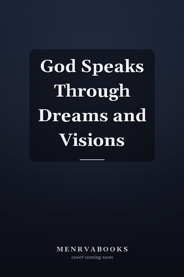 God Speaks Through Dreams and Visions