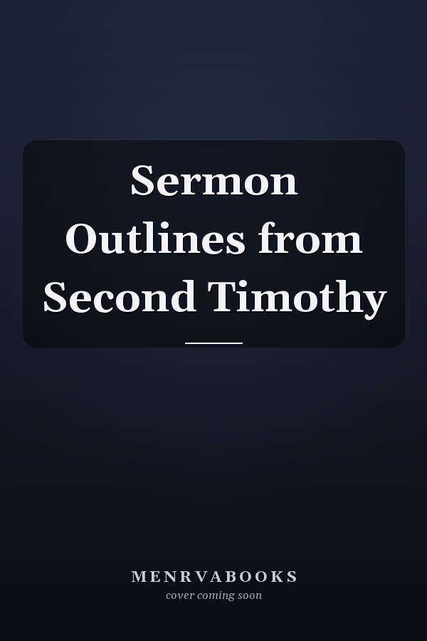 Sermon Outlines from Second Timothy