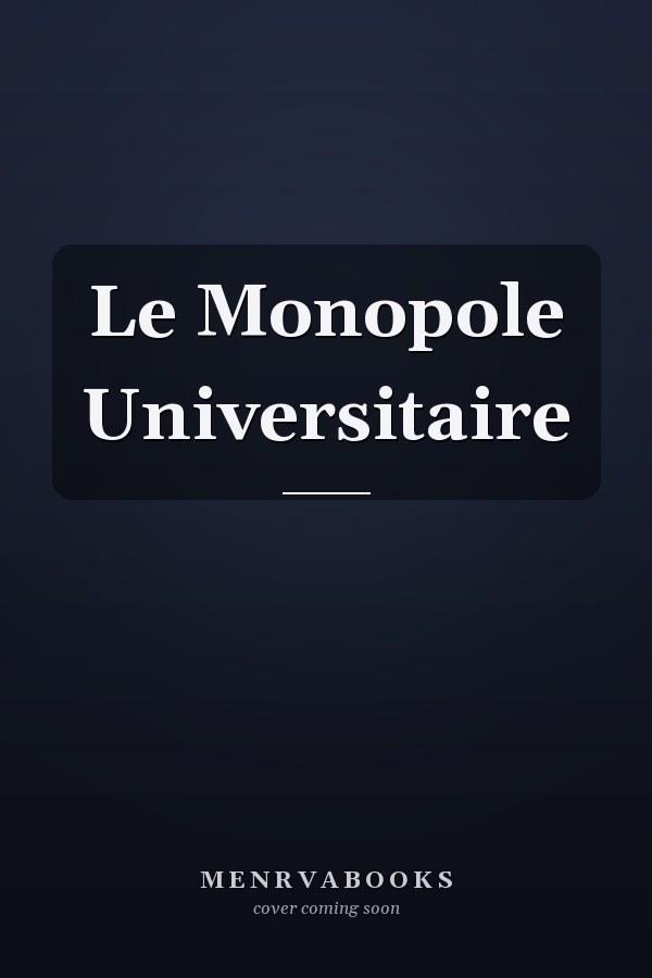 Le Monopole Universitaire