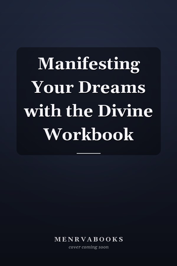 Manifesting Your Dreams with the Divine Workbook