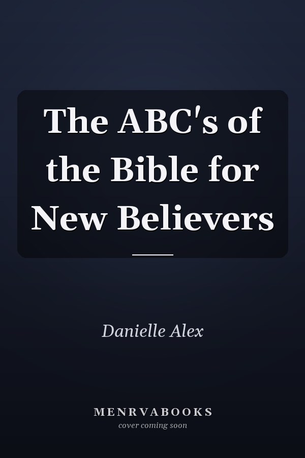 The ABC's of the Bible for New Believers