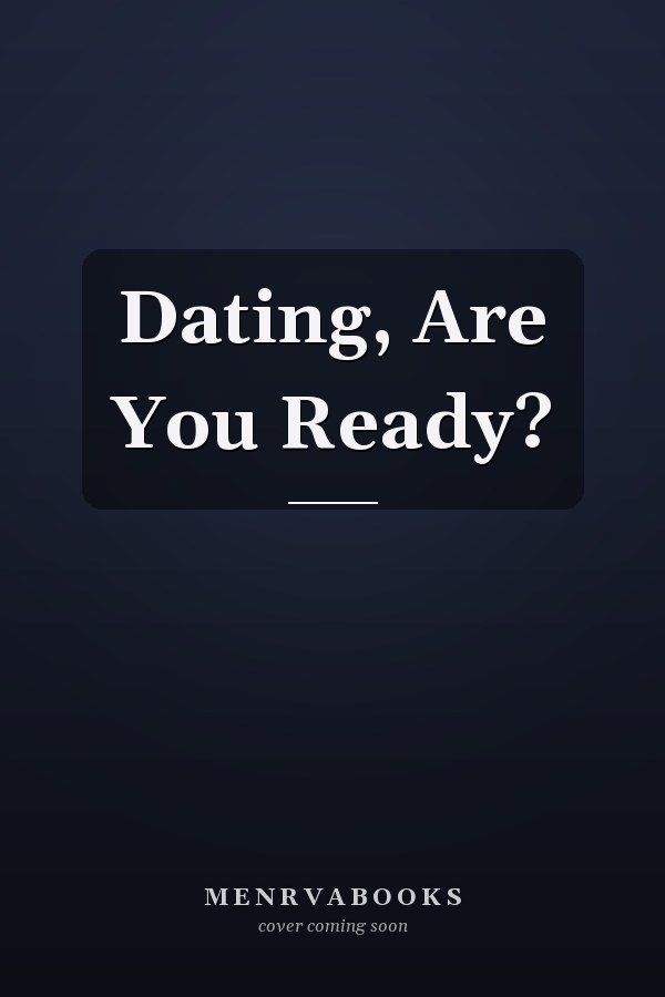 Dating, Are You Ready?