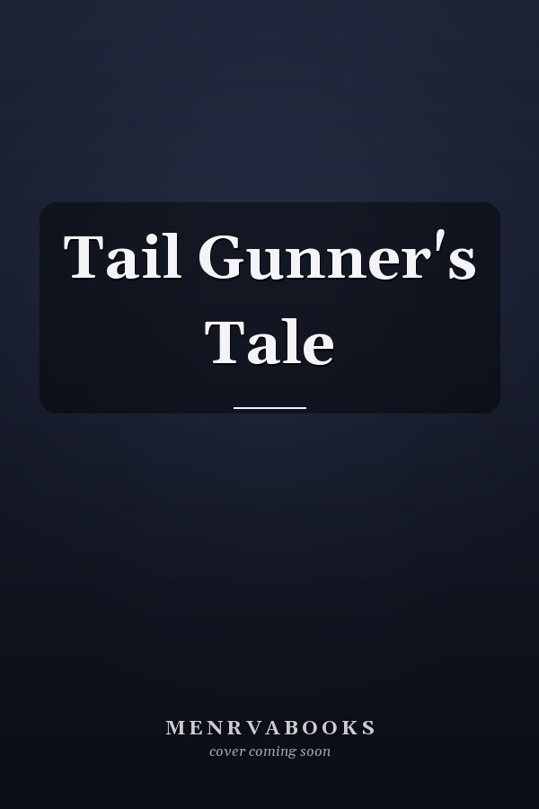 Tail Gunner's Tale