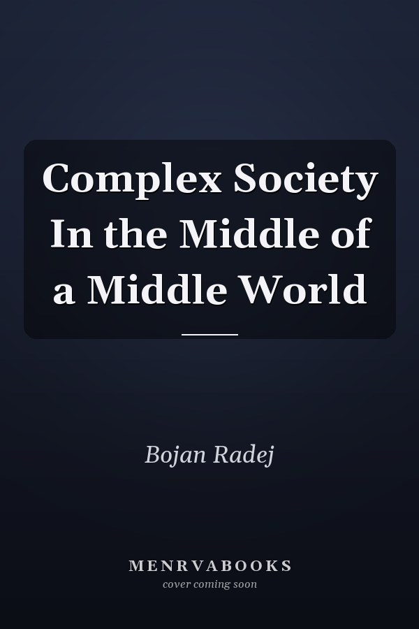 Complex Society In the Middle of a Middle World