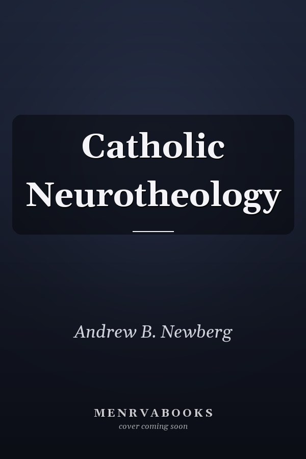 Catholic Neurotheology