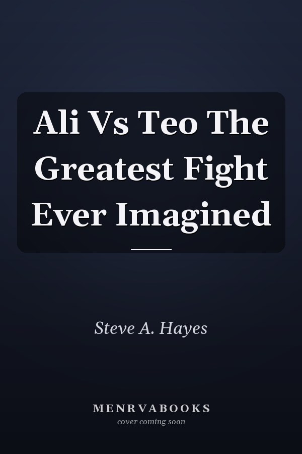 Ali Vs Teo The Greatest Fight Ever Imagined