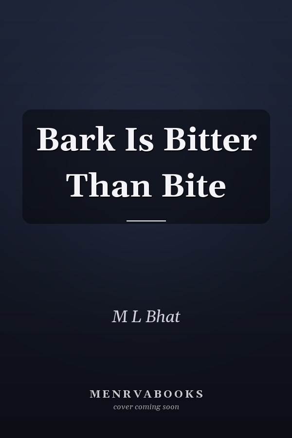 Bark Is Bitter Than Bite