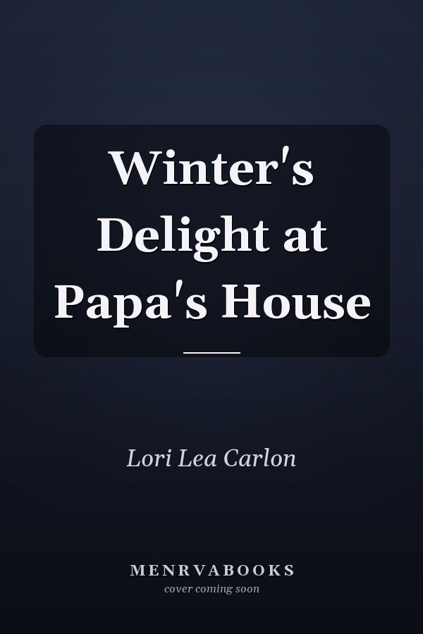 Winter's Delight at Papa's House