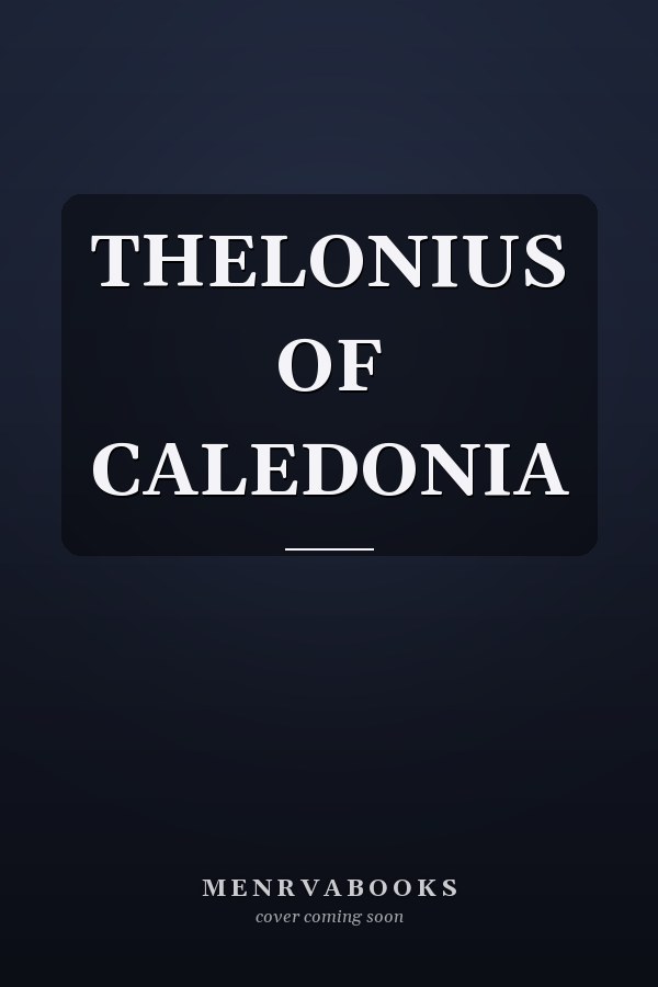 THELONIUS OF CALEDONIA