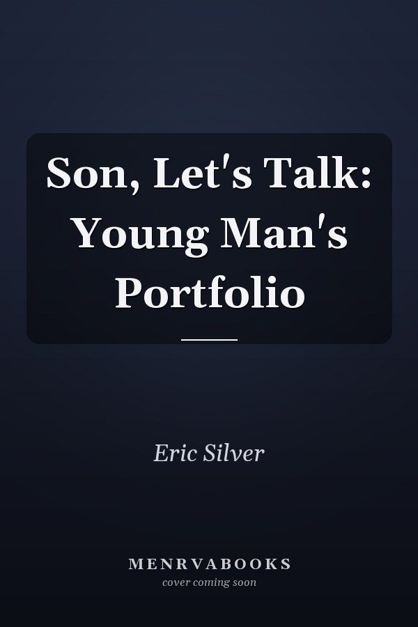 Son, Let's Talk: Young Man's Portfolio