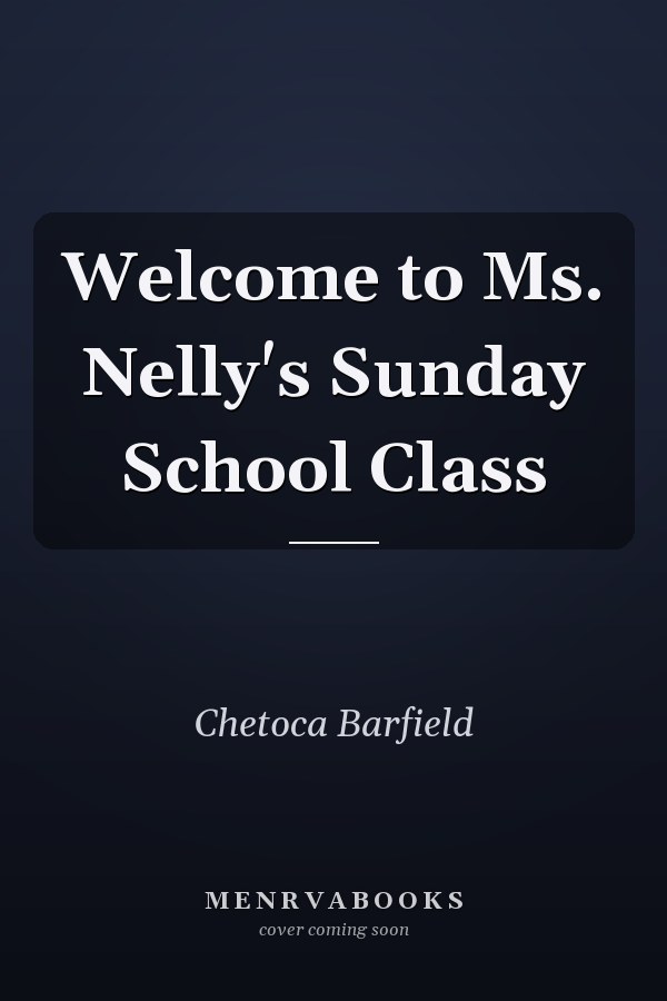 Welcome to Ms. Nelly's Sunday School Class