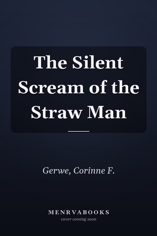 The Silent Scream of the Straw Man