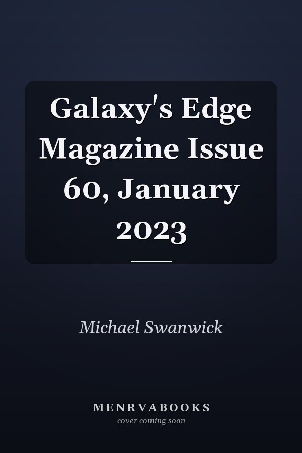 Galaxy's Edge Magazine Issue 60, January 2023