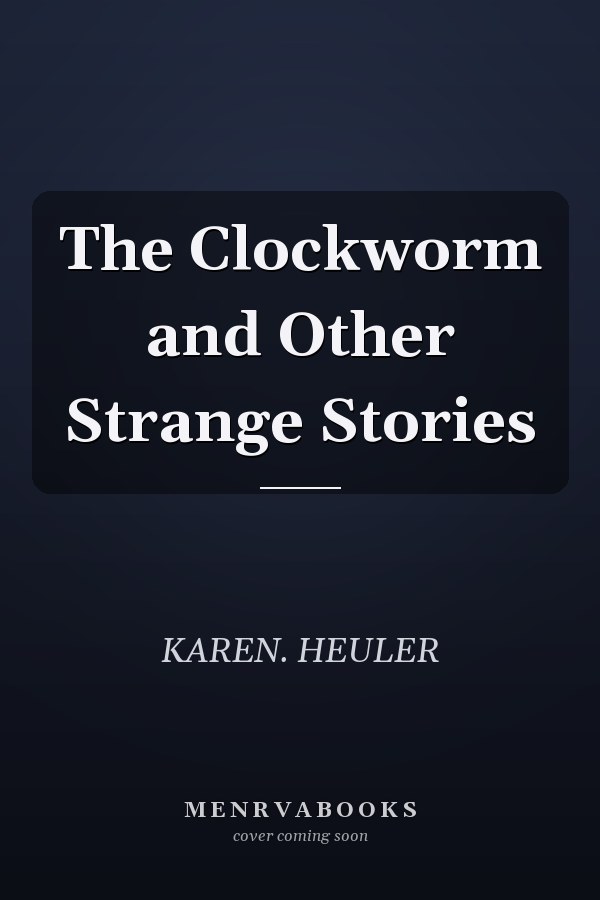 The Clockworm and Other Strange Stories
