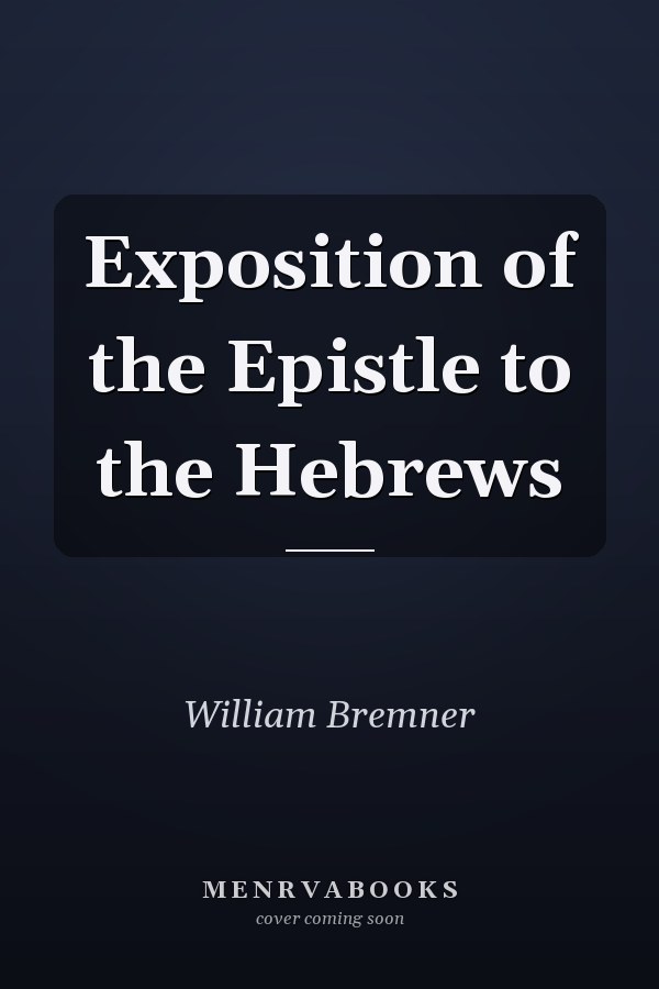 Exposition of the Epistle to the Hebrews