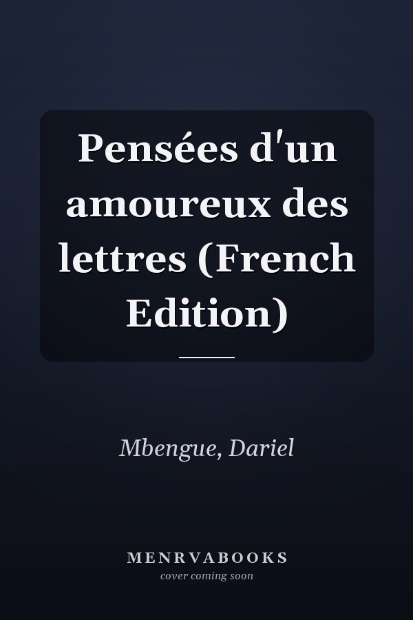 Pensées d'un amoureux des lettres (French Edition)