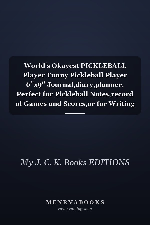 World's Okayest PICKLEBALL Player Funny Pickleball Player 6''x9'' Journal,diary,planner. Perfect for Pickleball Notes,record of Games and Scores,or for Writing Thoughts,taking Notes, Organizing,goalsetting,lists,journaling,Ideal for Coach, Player Or Fans