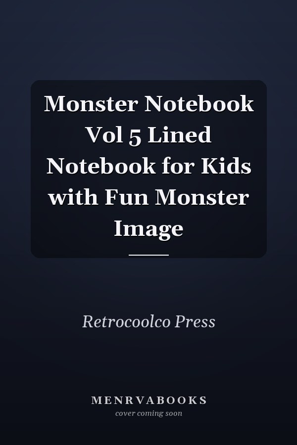 Monster Notebook Vol 5 Lined Notebook for Kids with Fun Monster Image