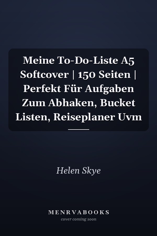 Meine To-Do-Liste A5 Softcover | 150 Seiten | Perfekt Für Aufgaben Zum Abhaken, Bucket Listen, Reiseplaner Uvm