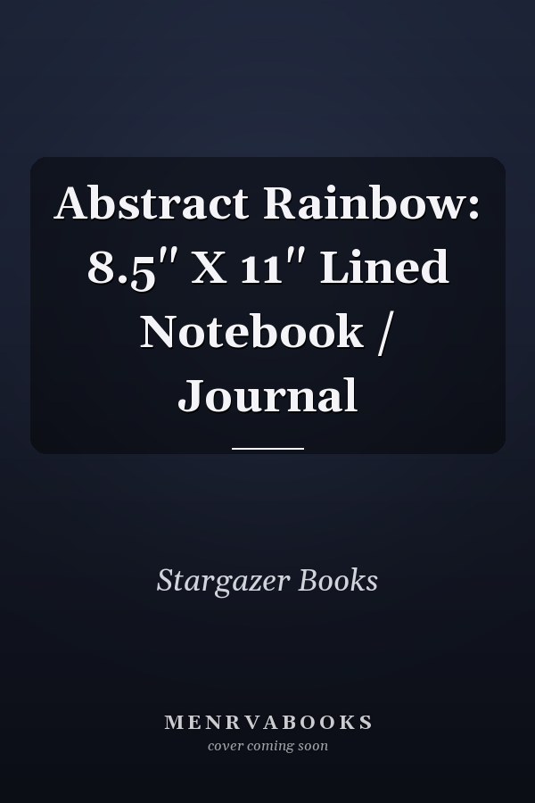 Abstract Rainbow: 8.5" X 11" Lined Notebook / Journal