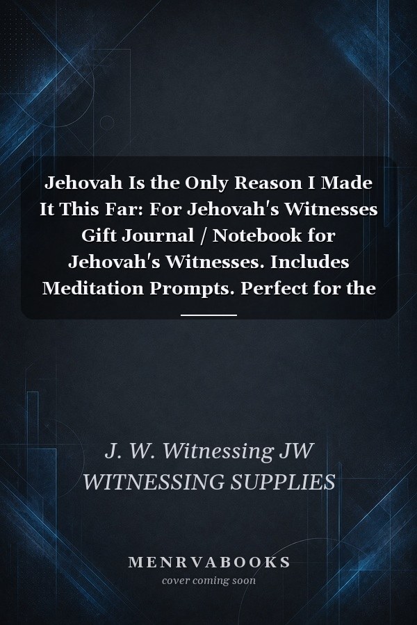 Jehovah Is the Only Reason I Made It This Far: For Jehovah's Witnesses Gift Journal / Notebook for Jehovah's Witnesses. Includes Meditation Prompts. Perfect for the Christian Life and Ministry Meeting