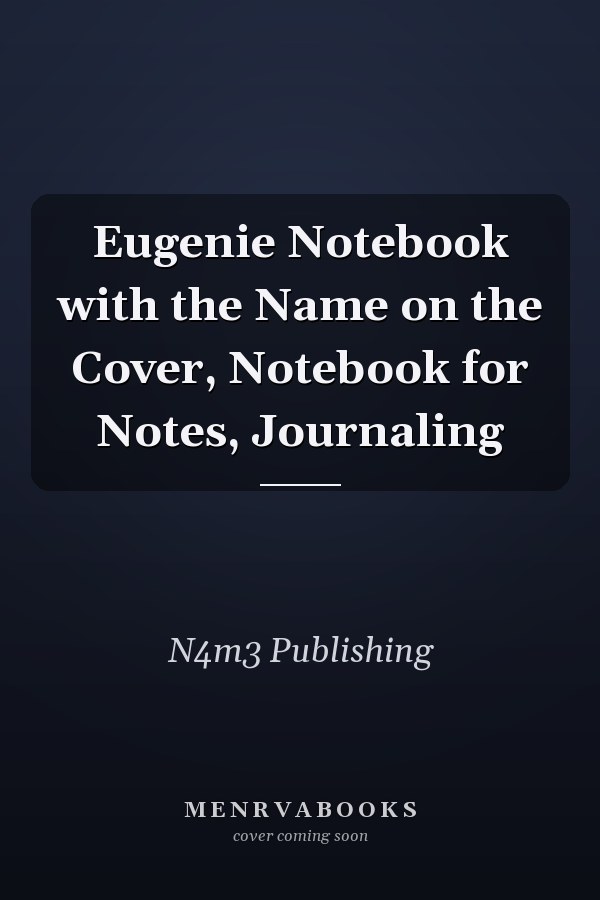 Eugenie Notebook with the Name on the Cover, Notebook for Notes, Journaling