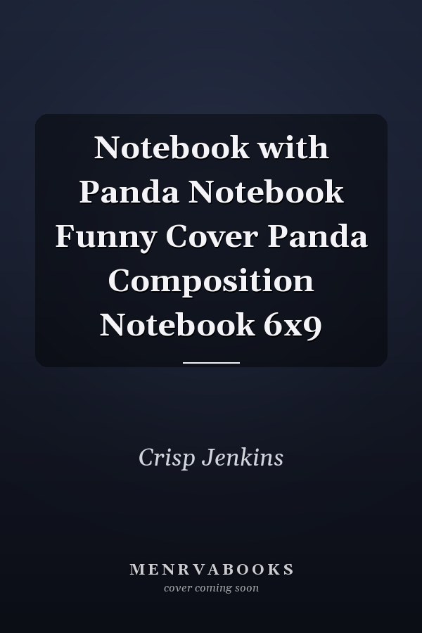 Notebook with Panda Notebook Funny Cover Panda Composition Notebook 6x9