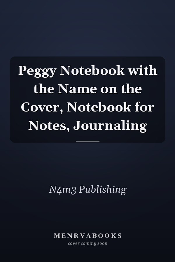 Peggy Notebook with the Name on the Cover, Notebook for Notes, Journaling