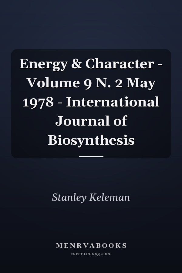 Energy & Character - Volume 9 N. 2 May 1978 - International Journal of Biosynthesis