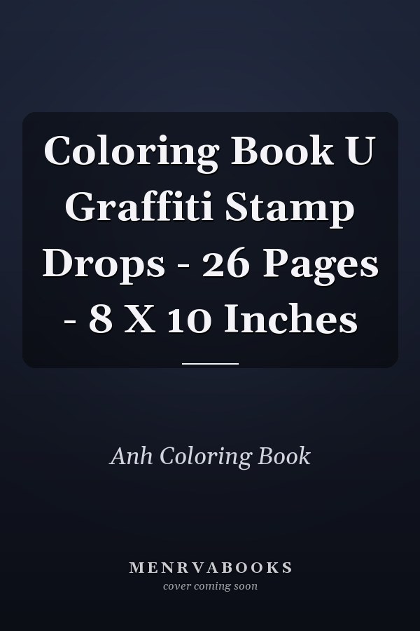 Coloring Book U Graffiti Stamp Drops - 26 Pages - 8 X 10 Inches