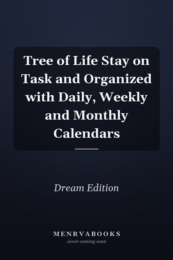 Tree of Life Stay on Task and Organized with Daily, Weekly and Monthly Calendars