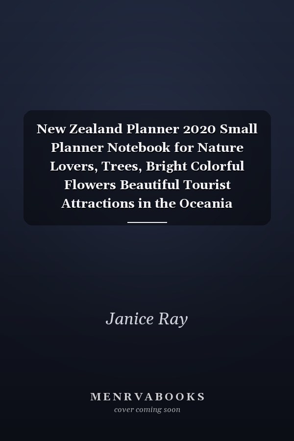 New Zealand Planner 2020 Small Planner Notebook for Nature Lovers, Trees, Bright Colorful Flowers Beautiful Tourist Attractions in the Oceania Continent in the Land. New Zealand Throughout the 24 Months. Small, Portable, 2-Year Plan 2020 - 2021 Plan, 2-