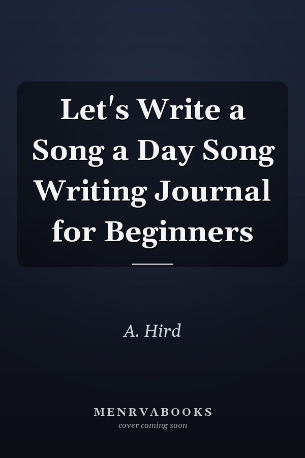 Let's Write a Song a Day Song Writing Journal for Beginners