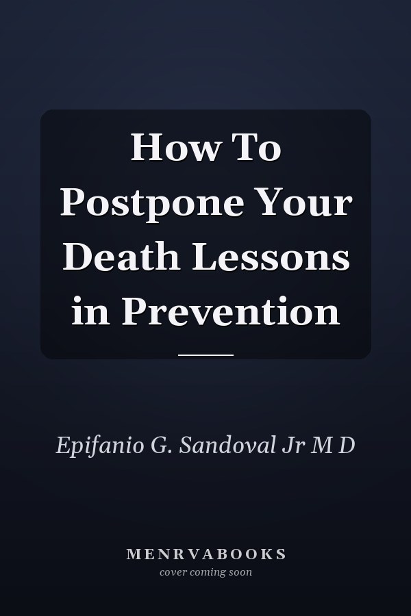 How To Postpone Your Death Lessons in Prevention