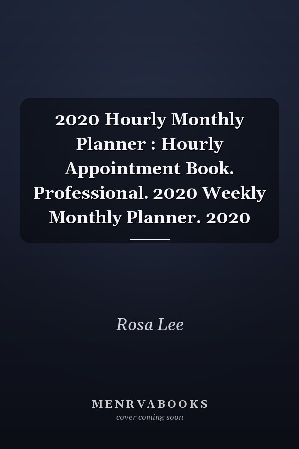 2020 Hourly Monthly Planner: Hourly Appointment Book