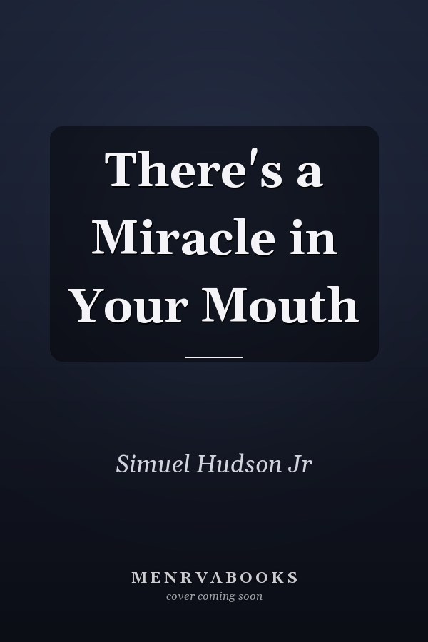 There's a Miracle in Your Mouth