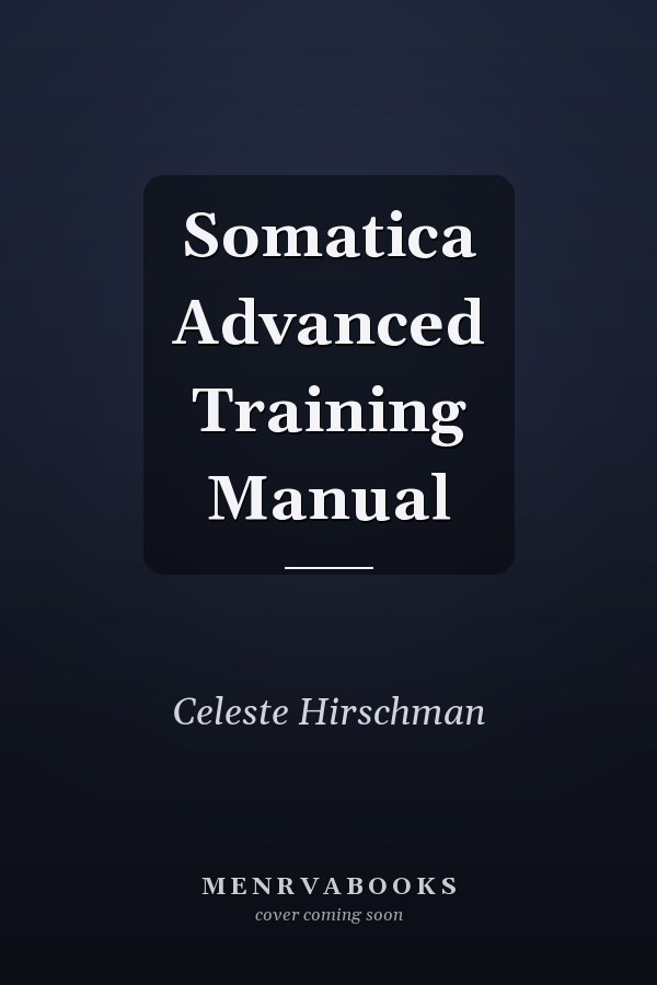 Somatica Advanced Training Manual