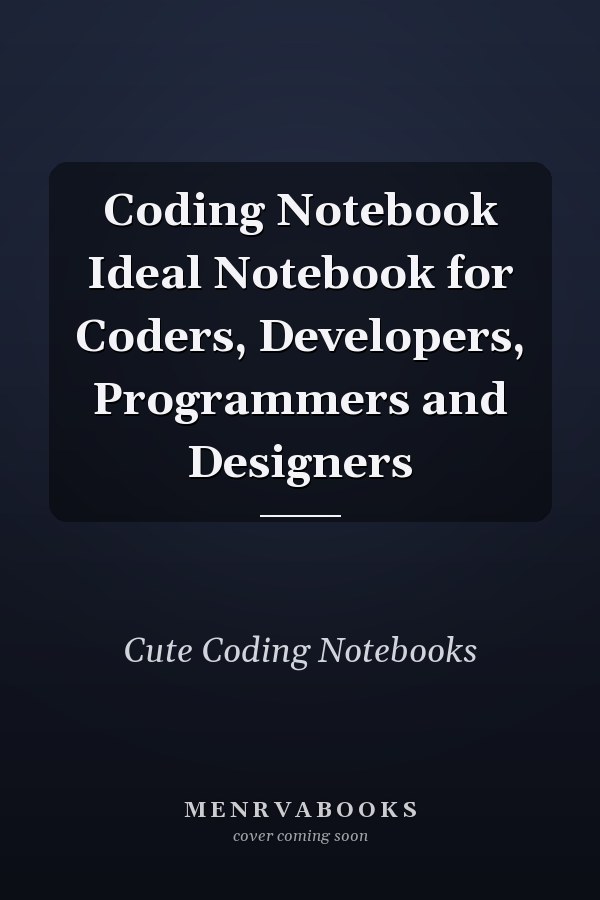 Coding Notebook Ideal Notebook for Coders, Developers, Programmers and Designers