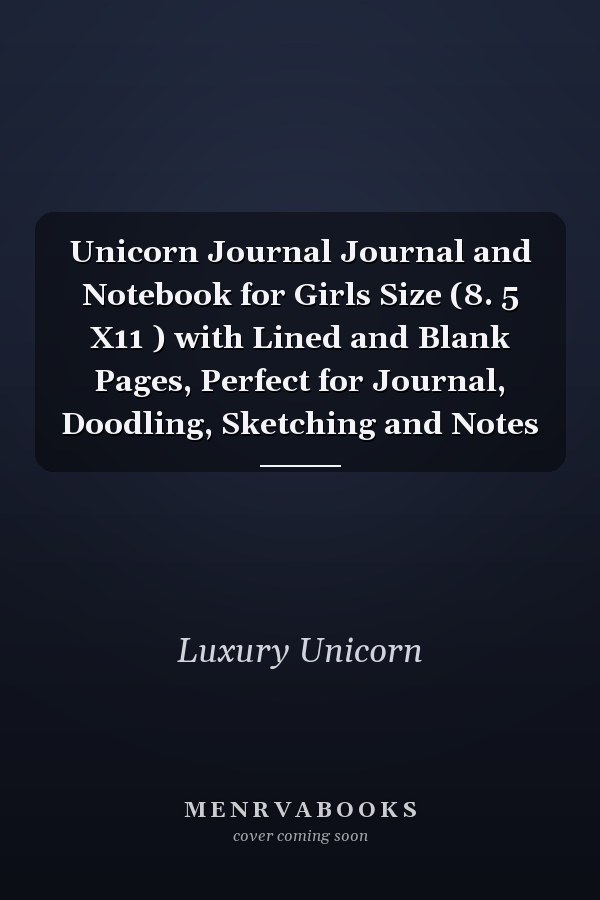 Unicorn Journal Journal and Notebook for Girls Size (8. 5 X11 ) with Lined and Blank Pages, Perfect for Journal, Doodling, Sketching and Notes
