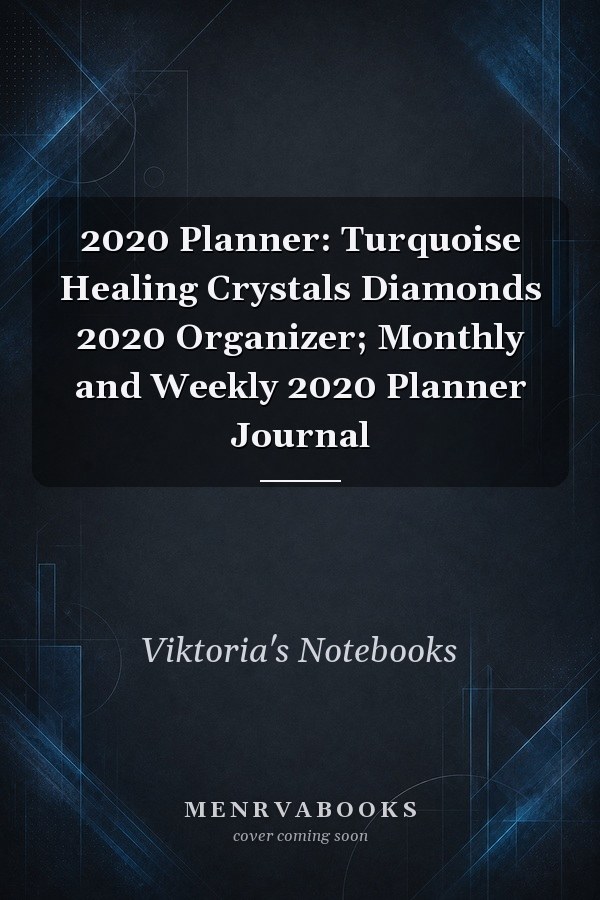 2020 Planner Turquoise Healing Crystals Diamonds 2020 Organizer; Monthly and Weekly 2020 Planner Journal